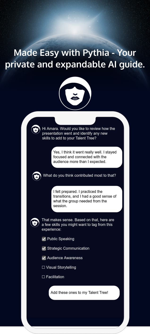 Made easier and more valuable with Pythia, your private AI to help you reach your potential.